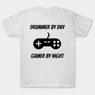 Drummer By Day Gamer By Night T-Shirt